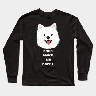 Samoyed make me happy Long Sleeve T-Shirt